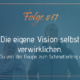 eigene Vision selbst verwirklichen. Lass dich inspieren.